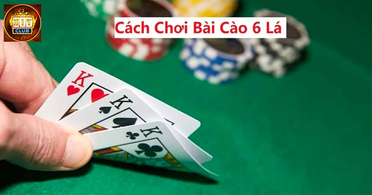 Cách chơi bài cào 6 lá chi tiết, chuẩn xác nhất