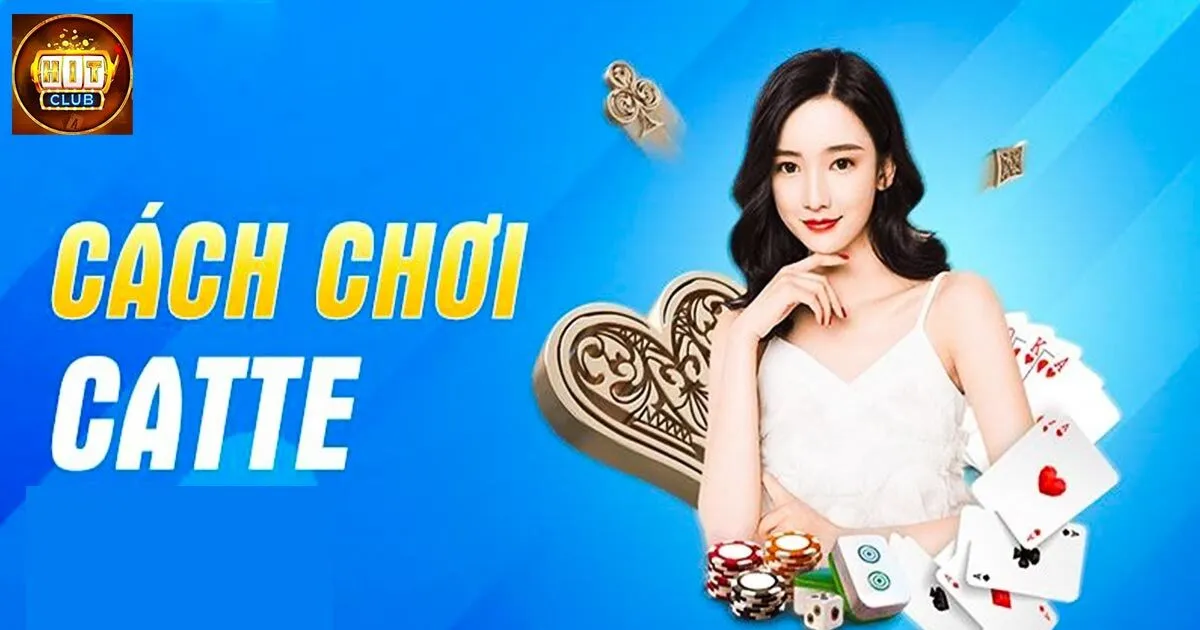 Bỏ túi cách chơi bài Catte cực hay từ cao thủ