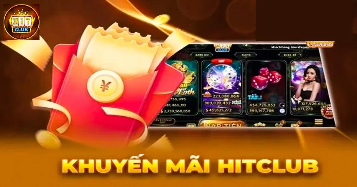 Khuyến mãi Hitclub - Yếu tố hấp dẫn hội viên tham gia