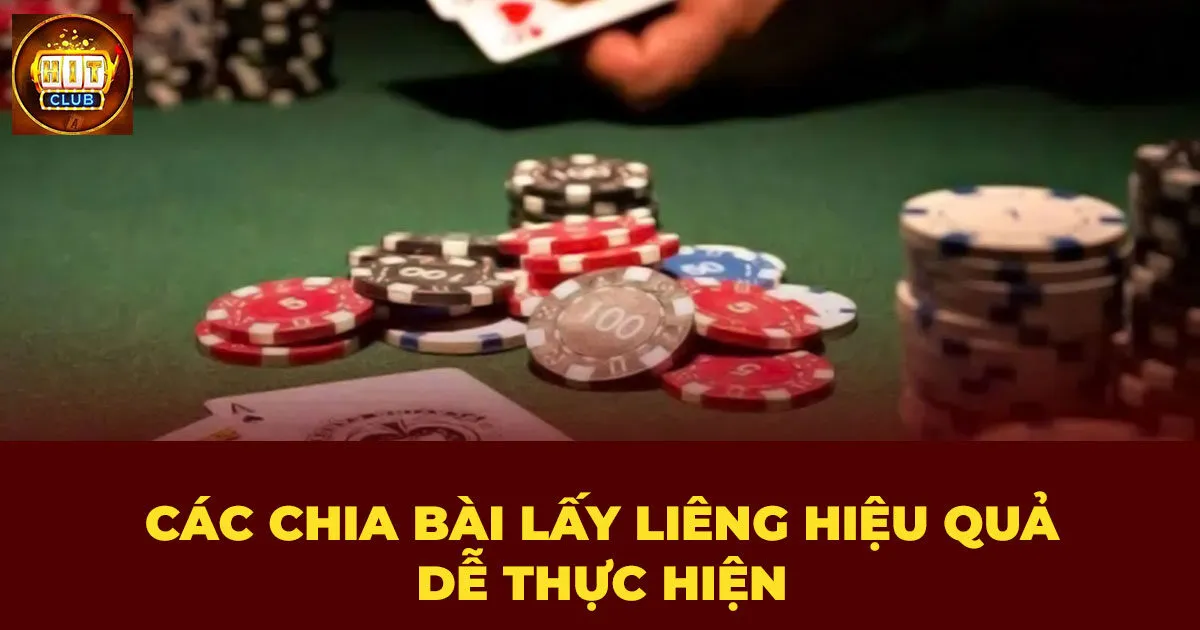 Hướng dẫn 3 cách chia bài được liêng hiệu quả