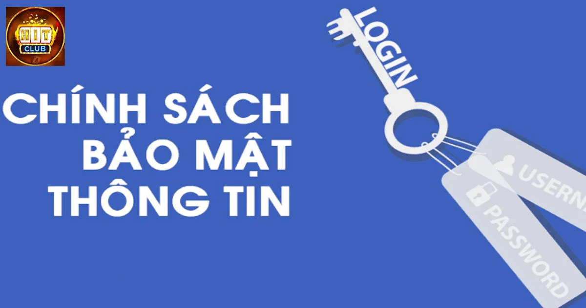 Chính sách bảo mật Hitclub có quan trọng không?