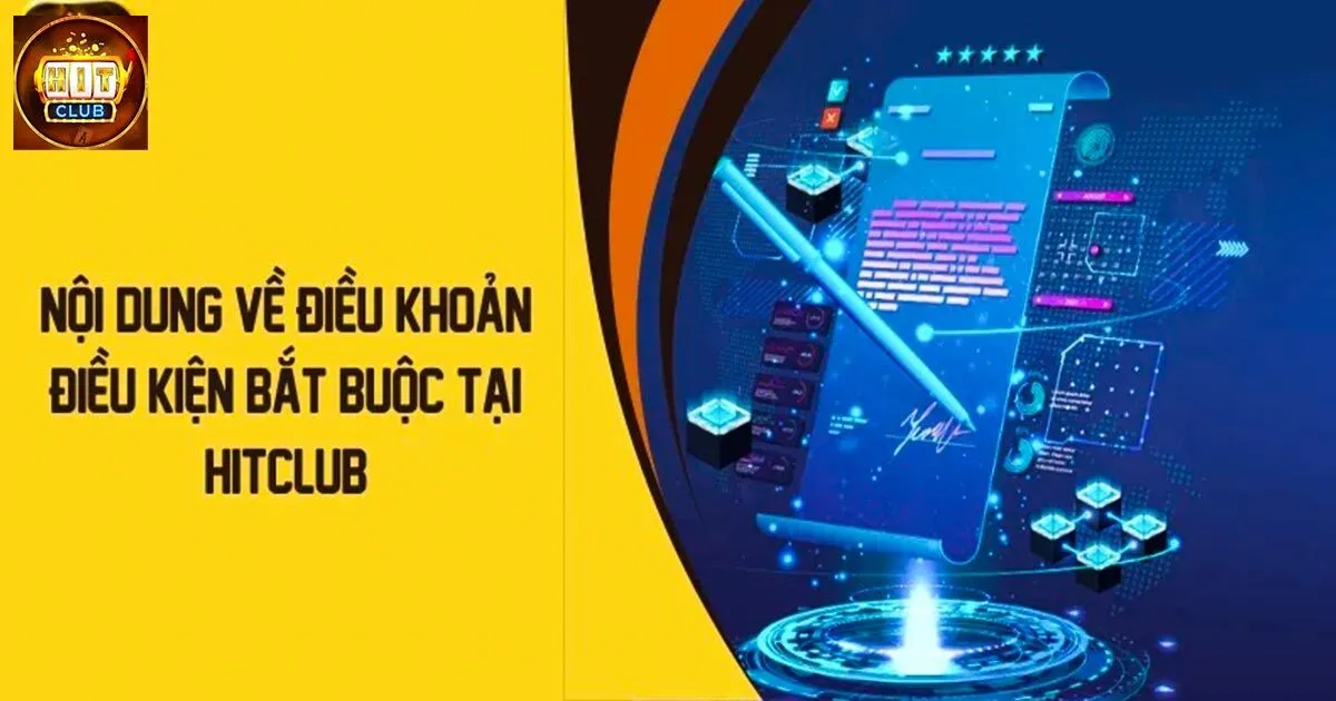 Những nội dung mới trong điều khoản và điều kiện Hitclub